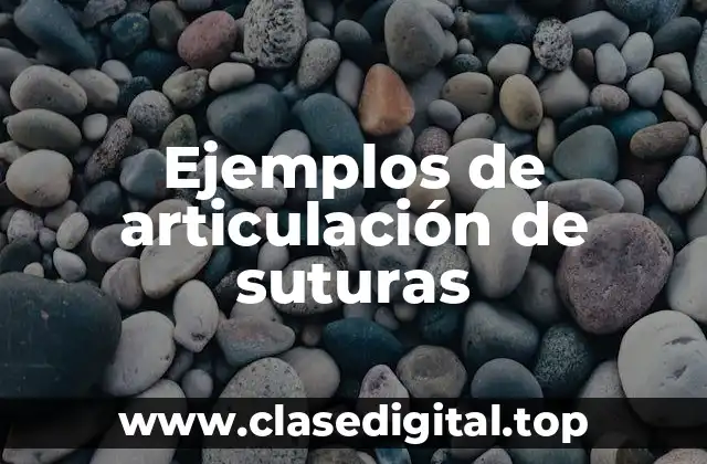 Ejemplos de articulación de suturas