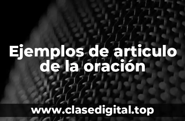 Ejemplos de articulo de la oración