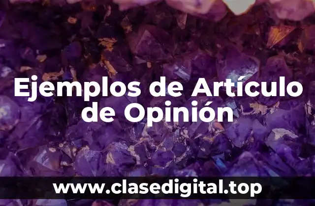 Ejemplos de Artículos de Opinión