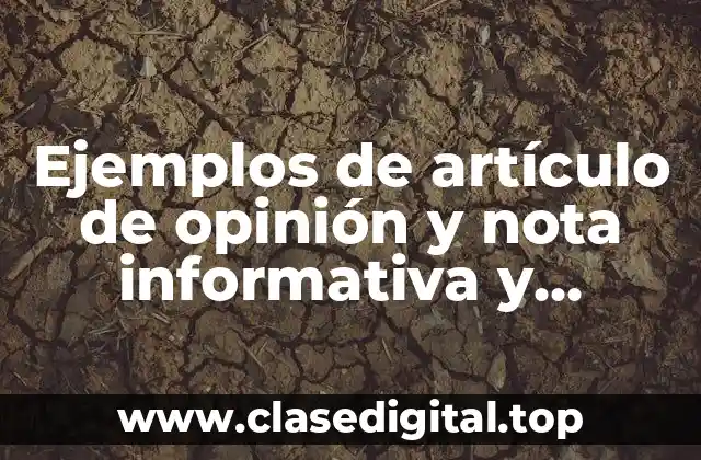 Ejemplos de artículo de opinión y nota informativa y Significado