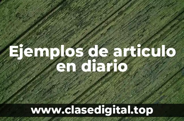 Ejemplos de articulo en diario