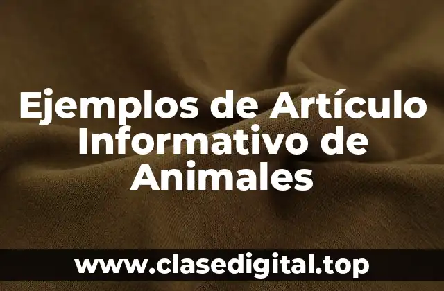 Ejemplos de Artículo Informativo de Animales