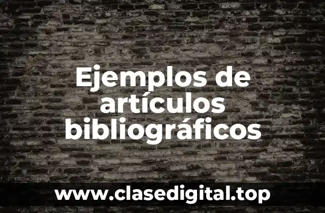 Ejemplos de artículos bibliográficos