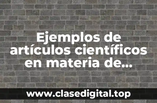 Ejemplos de artículos científicos en materia de odontología
