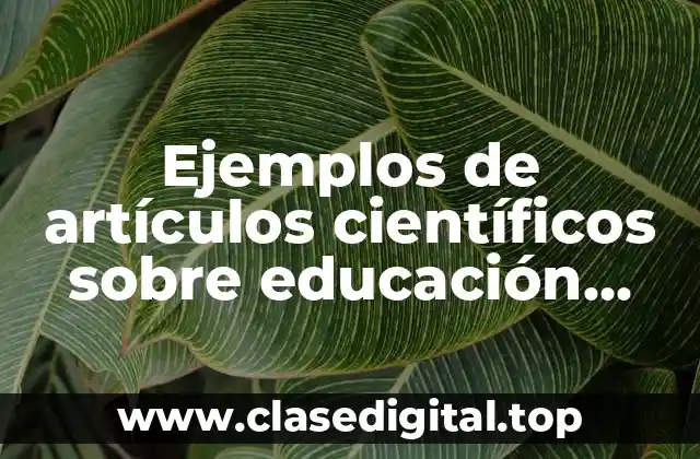 Ejemplos de artículos científicos sobre educación ambiental en escuelas