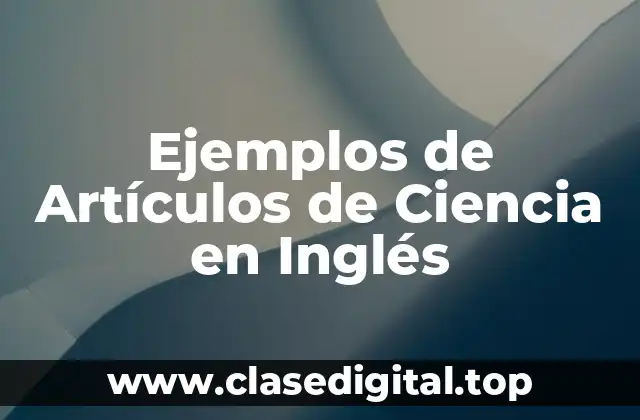 Ejemplos de Artículos de Ciencia en Inglés