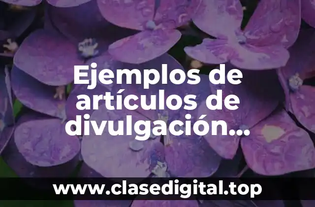 Ejemplos de artículos de divulgación científica ejemplo corto