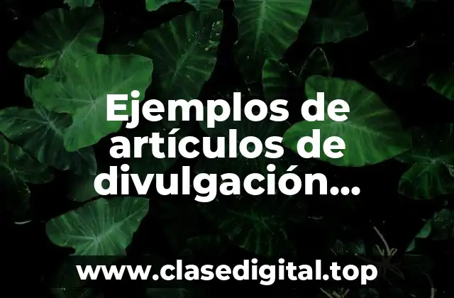 Ejemplos de artículos de divulgación científica sobre animales