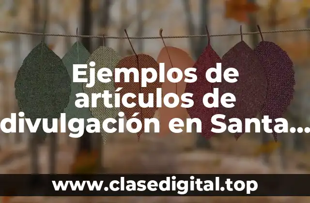 Ejemplos de artículos de divulgación en Santa María Tlamimilolpan