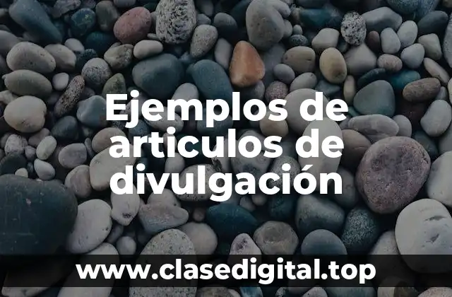 Ejemplos de articulos de divulgación