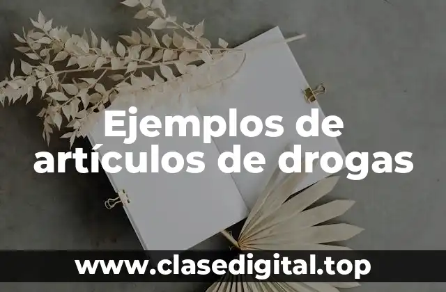 Ejemplos de artículos de drogas