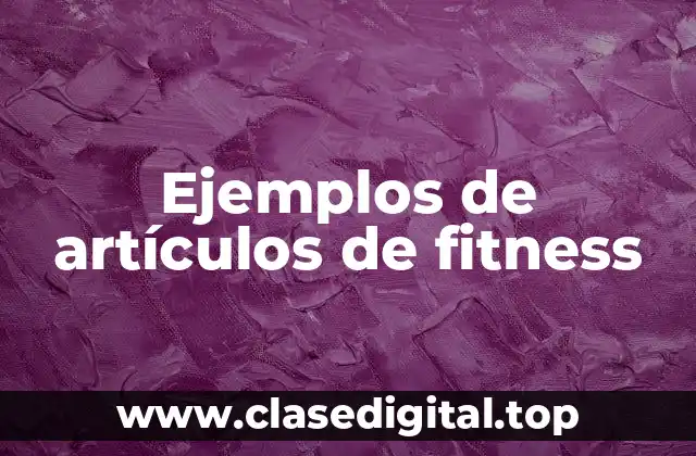 Ejemplos de artículos de fitness