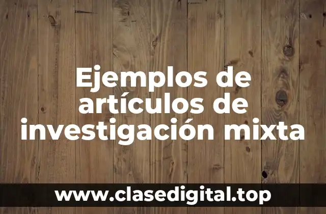 Ejemplos de artículos de investigación mixta