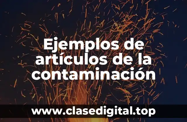 Ejemplos de artículos de la contaminación