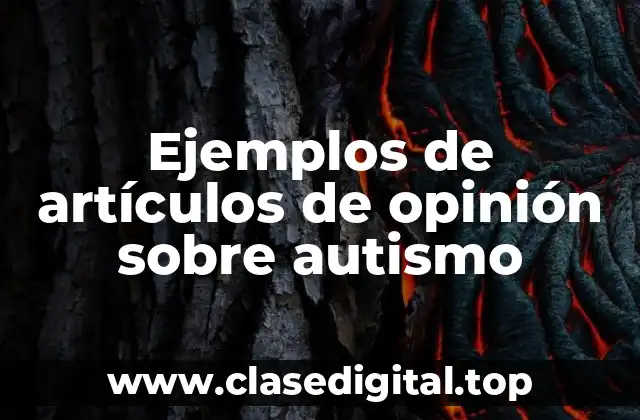 Ejemplos de artículos de opinión sobre autismo
