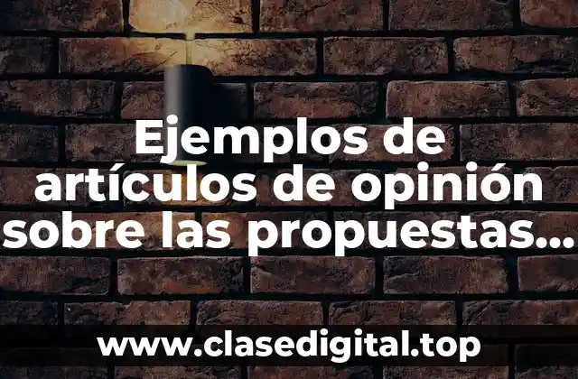 Ejemplos de artículos de opinión sobre las propuestas de AMLO