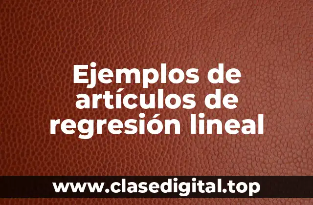 Ejemplos de artículos de regresión lineal