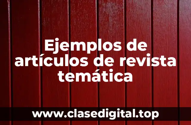 Ejemplos de artículos de revista temática