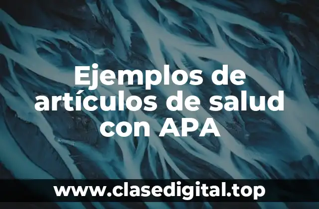 Ejemplos de artículos de salud con APA