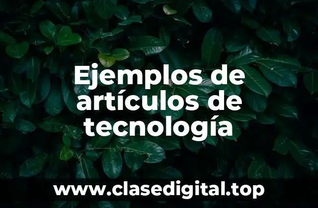 Ejemplos de artículos de tecnología