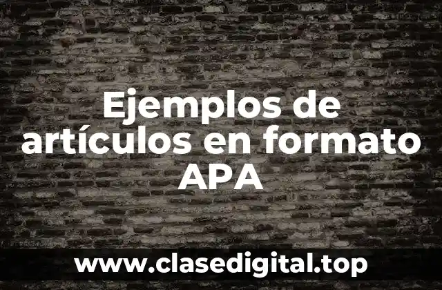 Ejemplos de artículos en formato APA