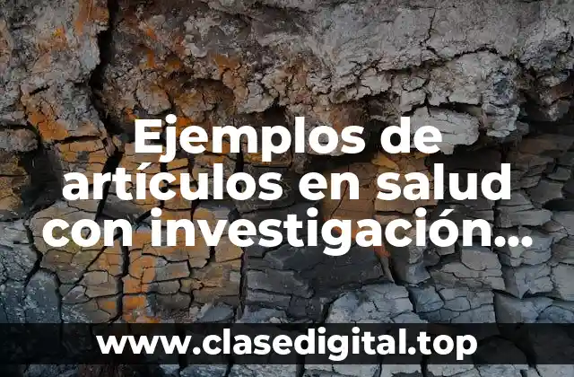 Ejemplos de artículos en salud con investigación cuantitativa
