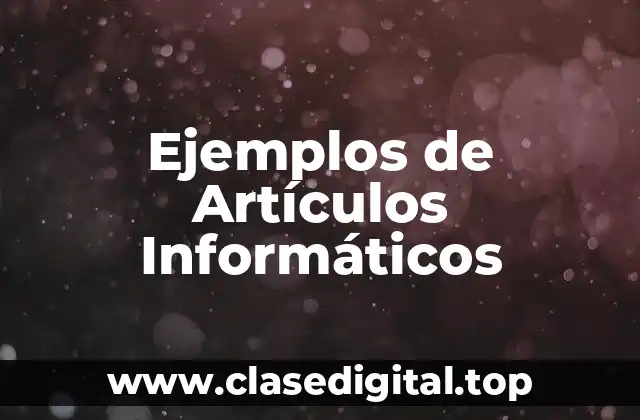 Ejemplos de Artículos Informáticos