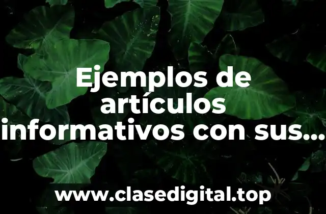 Ejemplos de artículos informativos con sus partes