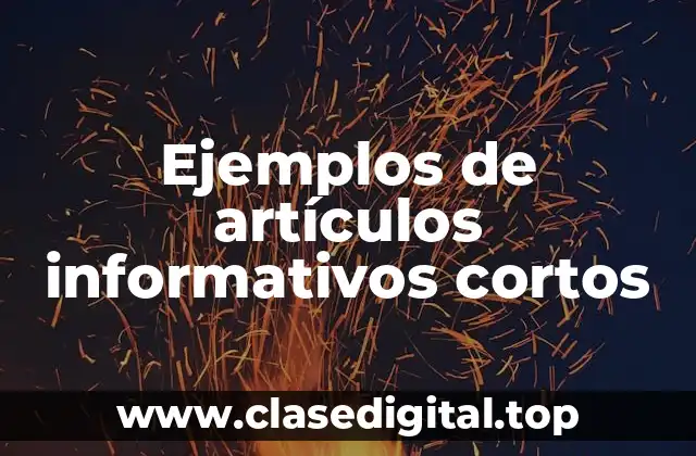 Ejemplos de artículos informativos cortos