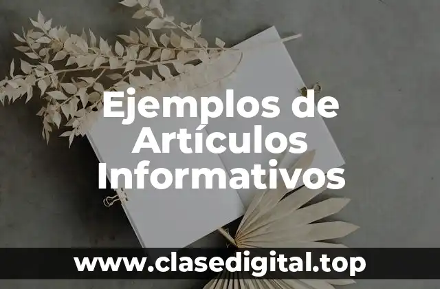 Ejemplos de Artículos Informativos