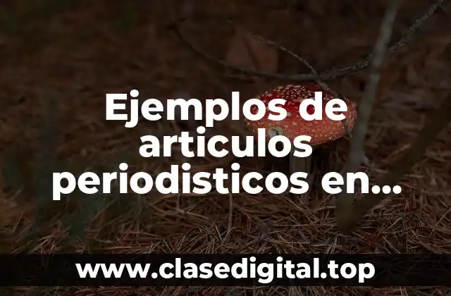 Ejemplos de articulos periodisticos en ingles