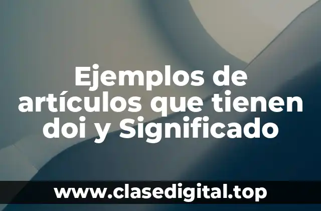 Ejemplos de artículos que tienen doi