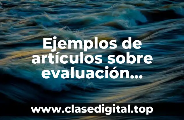 Ejemplos de artículos sobre evaluación educativa