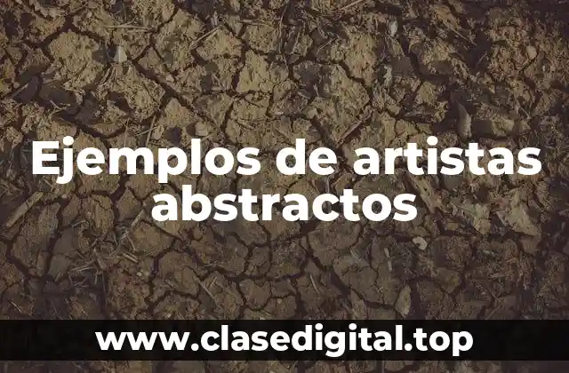 Ejemplos de artistas abstractos
