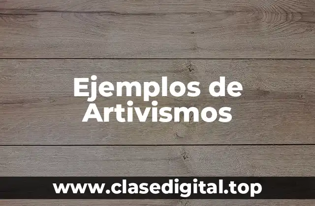Ejemplos de Artivismos