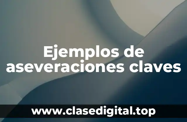 Ejemplos de aseveraciones claves