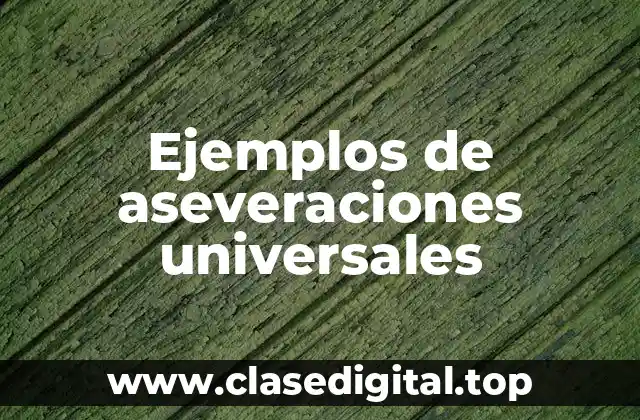 Ejemplos de aseveraciones universales
