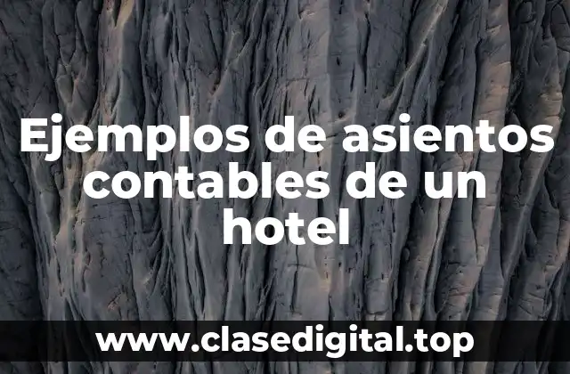 Ejemplos de asientos contables de un hotel