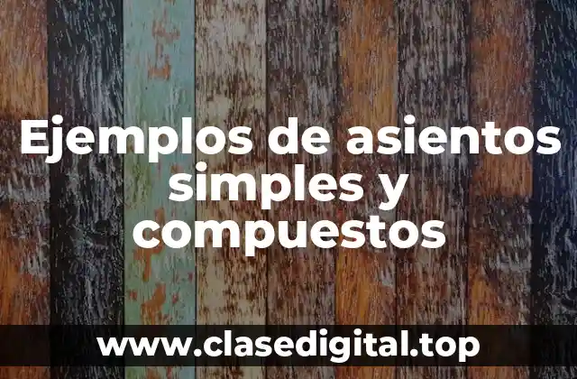 Ejemplos de asientos simples y compuestos