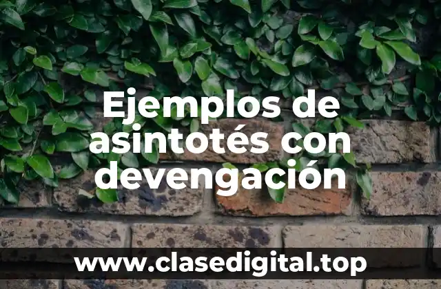 Ejemplos de asintotés con devengación
