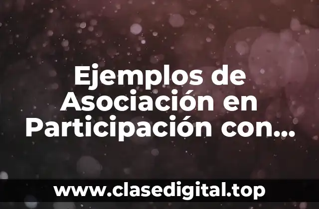 Ejemplos de Asociación en Participación con Cifras