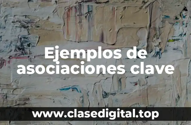 Ejemplos de asociaciones clave