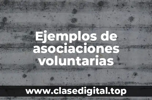 Ejemplos de asociaciones voluntarias