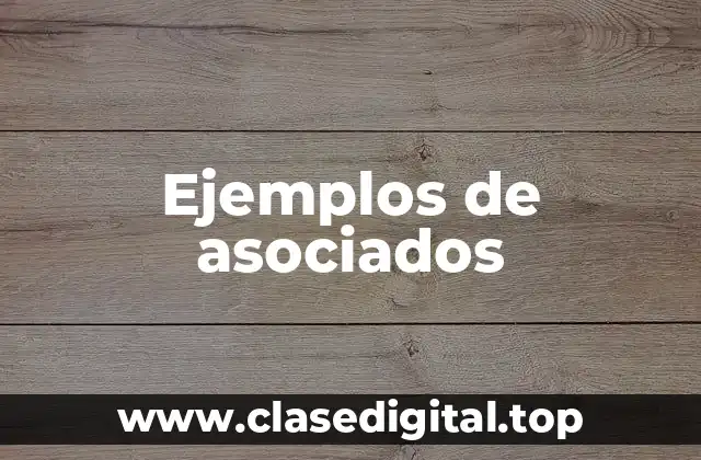 Ejemplos de asociados