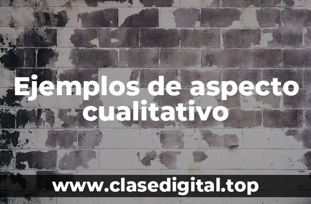 Ejemplos de aspecto cualitativo