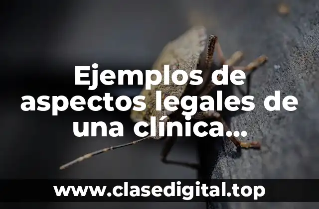 Ejemplos de aspectos legales de una clínica veterinaria