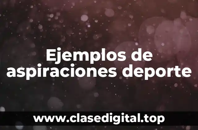 Ejemplos de aspiraciones deporte