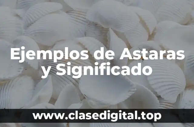 Ejemplos de Astaras y Significado