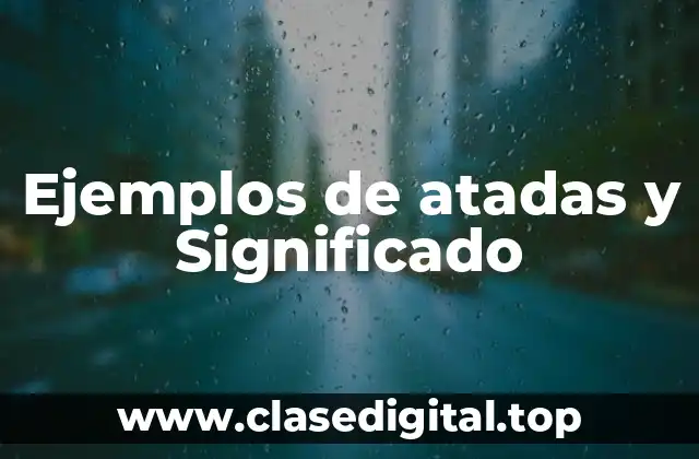 Ejemplos de atadas y Significado