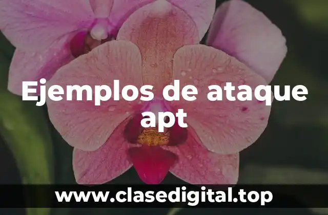 Ejemplos de ataque apt